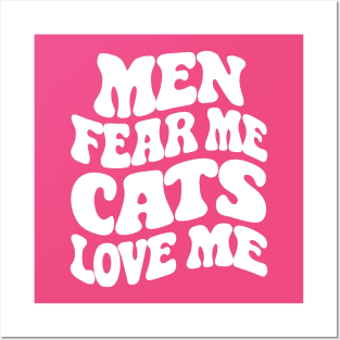 Men Fear Me Cats Love Me Posters and Art